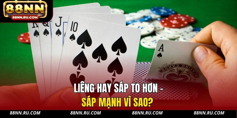 Liêng hay sáp to hơn - Sáp mạnh vì sao? Liêng hay sáp to hơn - Sáp mạnh vì sao?